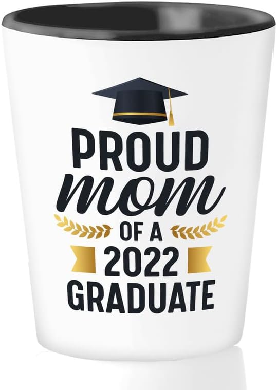 2022 Graduate Shot Glass 1.5 oz - gururlu anne-Üniversite Öğrencisi, Sınıf arkadaşı, Kızı, Oğlu, Mezun, Gururlu Anne, 2022